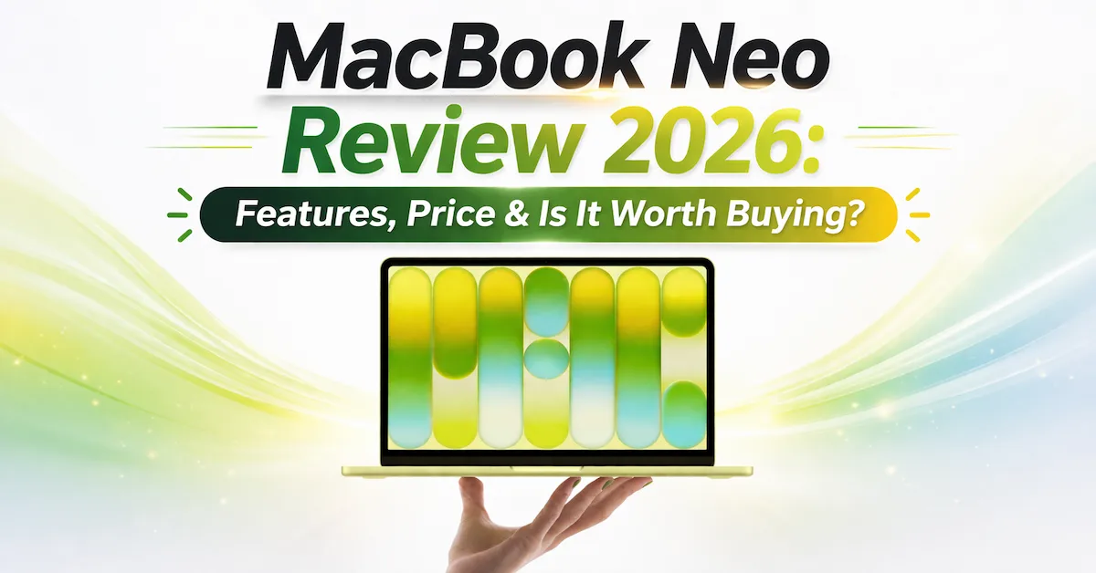 MacBook Neo Review 2026 featured image showing a sleek MacBook on hand with colorful display and highlighted text about features, price, and buying decision